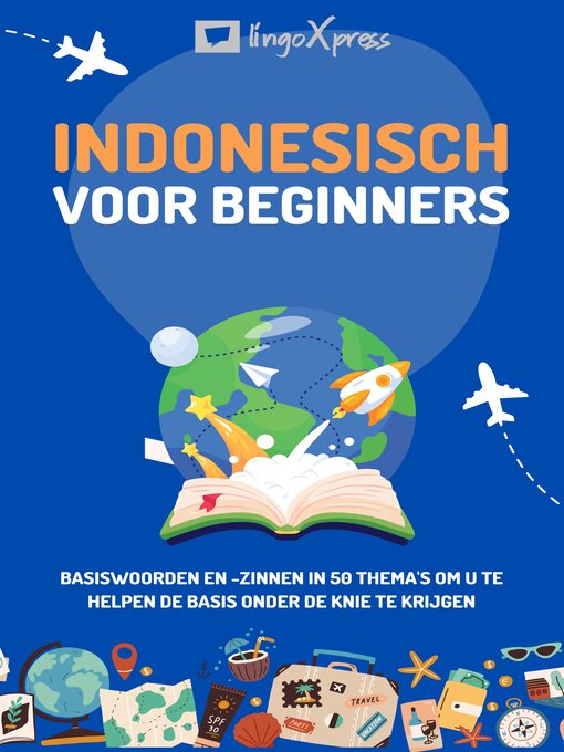 Title details for Indonesisch voor beginners by lingoXpress - Available